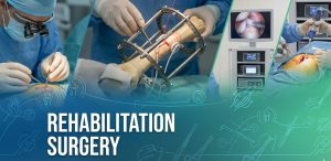 REHABILITATION SURGERY: RESTORING FUNCTION, INDEPENDENCE, AND QUALITY OF LIFE